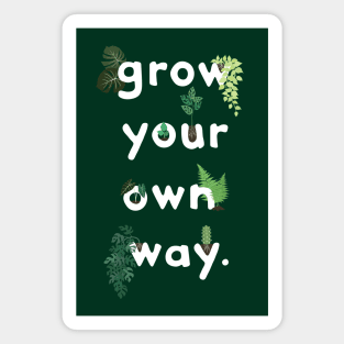 grow your own way Magnet